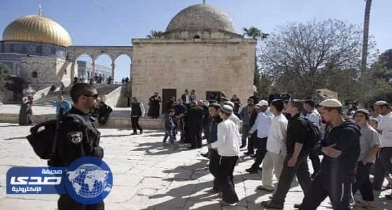 مستوطنون يهود يقتحمون الأقصى فى حراسة قوات الاحتلال